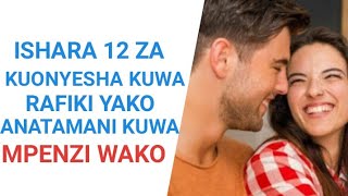 Ishara 12 kuonyesha kuwa rafiki yako anatamani kuwa mpenzi wako