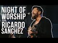 Night Of Worship Feat. Ricardo Sanchez