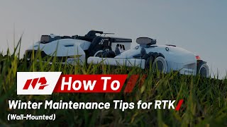 Winter Maintenance Tips for RTK Reference Station \u0026 Solar Panel (Wall-Mounted)