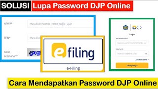 SOLUSI Lupa Password DJP Online dan Cara Mendapatkan Password DJP Online serta Solusi Lupa EFIN