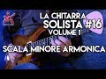 16 - scala minore armonica - La chitarra Solista vol. 1 - UNIT 16 - sc. min. armonica