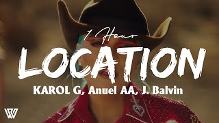 [1 Hour] KAROL G, Anuel AA, J. Balvin - LOCATION (Letra/Lyrics) Loop 1 Hour