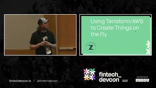 fintech_devcon 2021: Using Terraform and AWS to create environments on the fly with Aaron Junod