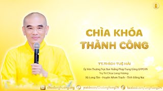 Chìa Khóa Thành Công  -  TT. Thích Tuệ Hải  -  Chùa Long Hương