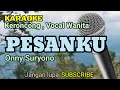 PESANKU / Onny Suryono / Karaoke Vocal Wanita