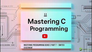 🕹️ Mastering Programming Using C Part 7 – Switch Statement ⚡