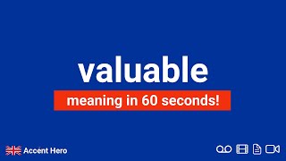 VALUABLE - Meaning and Pronunciation