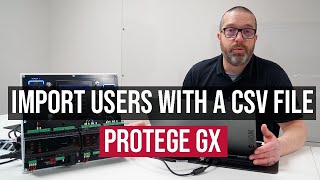 Importing Users with a CSV File in ICT Protege GX: A Step-by-Step Guide