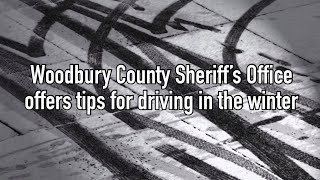 Digital Exclusive: Woodbury County Sheriff's Office offer tips for driving in the winter