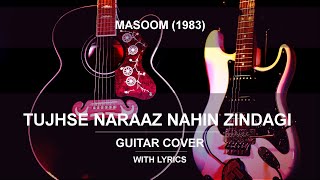 Tujhse Naraz Nahin Zindagi | Instrumental | Guitar Cover | With Lyrics