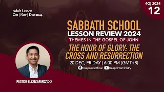 THE HOUR OF GLORY: THE CROSS AND RESURRECTION | Sabbath School Lesson 12 | 4Q 2024