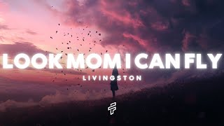 Livingston - Look Mom I Can Fly (Lyrics)