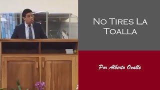 No Tires La Toalla - Alberto Ovalle - 04 22 2018