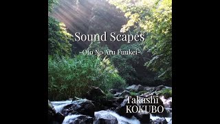 Takashi Kokubo - Sound Scapes –Oto No Aru Fuukei– (Album)