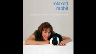 The Relaxed Rabbit: Massage for Your Companion Bunny-PART 2