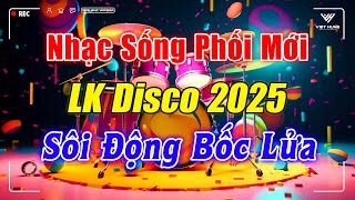 Nhạc Sống Hà Tây Cực Chất 2025 | Nhạc Sống Disco Remix 2025 - Nhạc Trẻ Remix Sôi Động Bốc Lửa