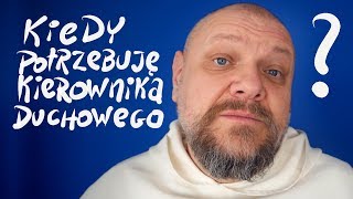 Kiedy potrzebuję kierownika duchowego? [P\u0026P #6]