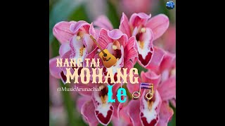 NANG TAI MOHANG LE SONG || LONGCHANG (Tangsa) song || Music Arunachal