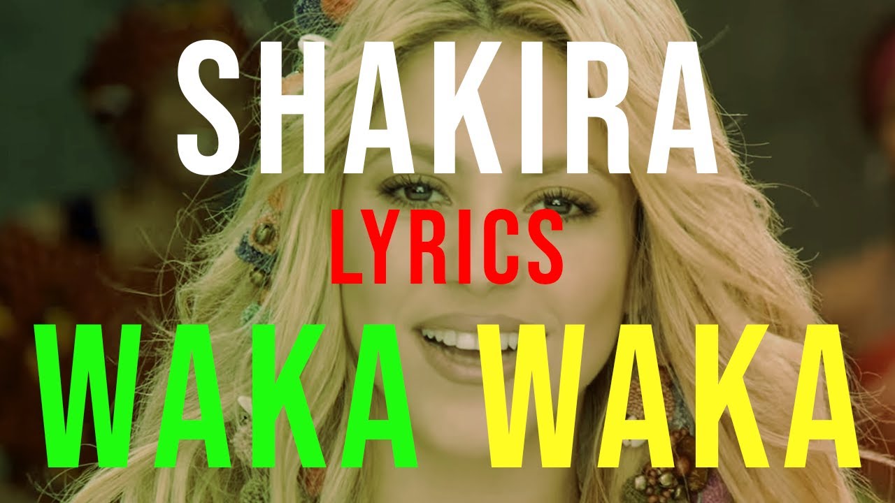 Shakira - Waka Waka (This Time For Africa) (Lyrics) - YouTube