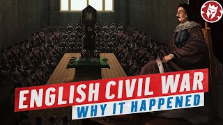 Why did the English Civil War Happen? - Early Modern History DOCUMENTARY