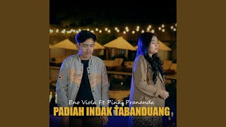 Padiah Indak Tabanduang (feat. Pinki Prananda)