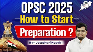 OPSC 2025 : How To Start Preparation? | OPSC 2025 Preparation Tips To Start \u0026 Crack The Exam