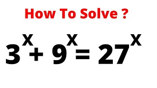 Math Olympiad Problem 3^x+9^x=27^x...