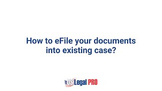 How to eFile documents into an existing case?