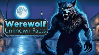 Werewolf History and Unknown Facts - Reality Behind Movie Characters | Blind Tru