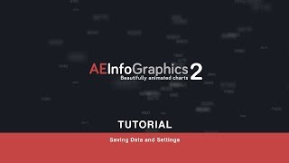 AEInfoGraphics 2 Tutorial: 05 Saving Data And Settings