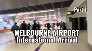 MELBOURNE AIRPORT INTERNATIONAL ARRIVAL Walk Australia  Pt 1 of 3