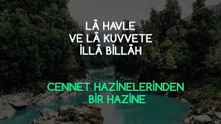 La Havle Vela Kuvvete İlla Billah Zikri ve Önemi