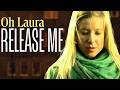 Oh Laura - Release Me (Official Music Video)