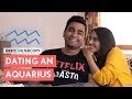 FilterCopy | When You Date An Aquarius | कुंभ राशि | Ft. Viraj Ghelani and Juhi Bhatt