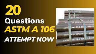 ASTM A106 Seamless Carbon Steel Pipe: 20 Multiple-Choice Questions and Answers