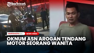 Oknum ASN Arogan Tendang Motor Seorang Wanita di Jalanan Sampai Terhempas