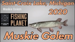 Fishing Planet Muskie Golem Monster Guide 2020 - Saint-Croix Lake, Michigan