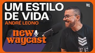 Um estilo de vida | Convidado: André Leono