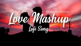 Love Mashup Lofi | Mind Relax Mashup Song Lofi | Lofi