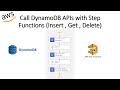 Call DynamoDB APIs with Step Functions (Insert , Get , Delete) | In-depth intuition