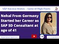 Nehal From Germany | Started her Career as SAP SD Consultant at age of 41