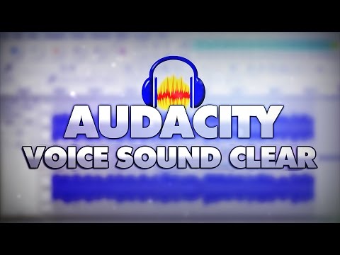 How To Make Your Voice Sound Clear In Audacity - Tutorial #7 How To Make Your Voice Sound Clear In Audacity - Tutorial #7