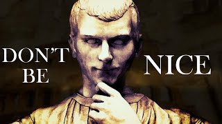 THE 7 MACHIAVELLIC LAWS TO STOP BEING GOOD | The Philosophy of Niccol Machiavelli