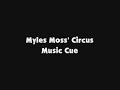 Myles Moss' Circus Music Cue