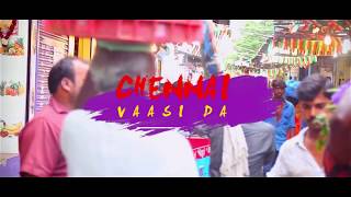 Chennai Vaasi Da 4k || Independent Video Song || A Tribute to Madras || Vera Level Music Media