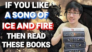 If You Like A Song of Ice and Fire by George R. R. Martin, Read These Books!