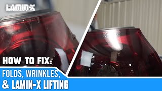 Tips and Tricks - How to Fix Wrinkles, Folds, or Lamin-x Lifting