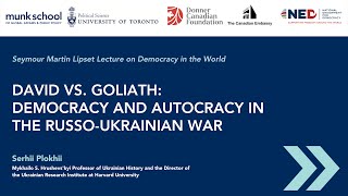 2024 Lipset Lecture - David vs. Goliath: Democracy and Autocracy in the Russo-Ukrainian War