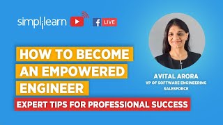 How To Become An Empowered Engineer: Expert Tips For Professional Success | Simplilearn