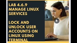 Lab 4.6.9 || LOCK AND UNLOCK USER ACCOUNTS ON LINUX